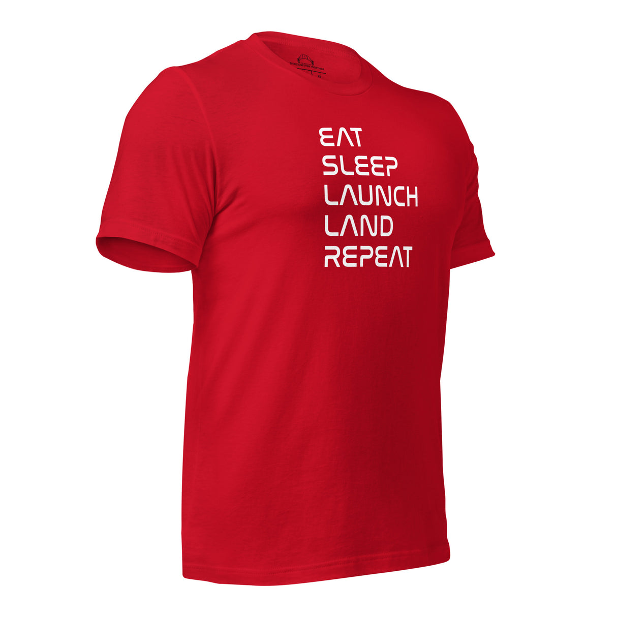 Eat, Sleep, Launch, Land, Repeat Tee