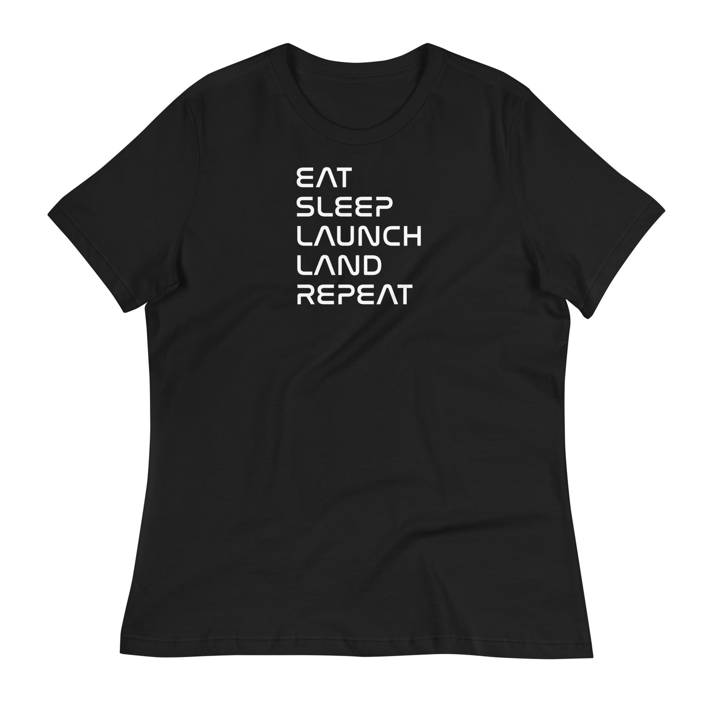 Eat, Sleep, Launch, Land, Repeat Women’s Tee