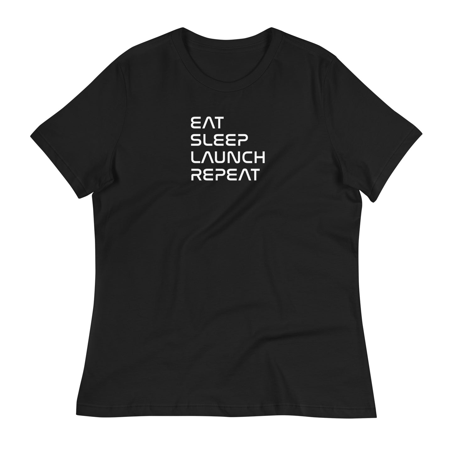 Eat, Sleep, Launch, Repeat Women’s Tee
