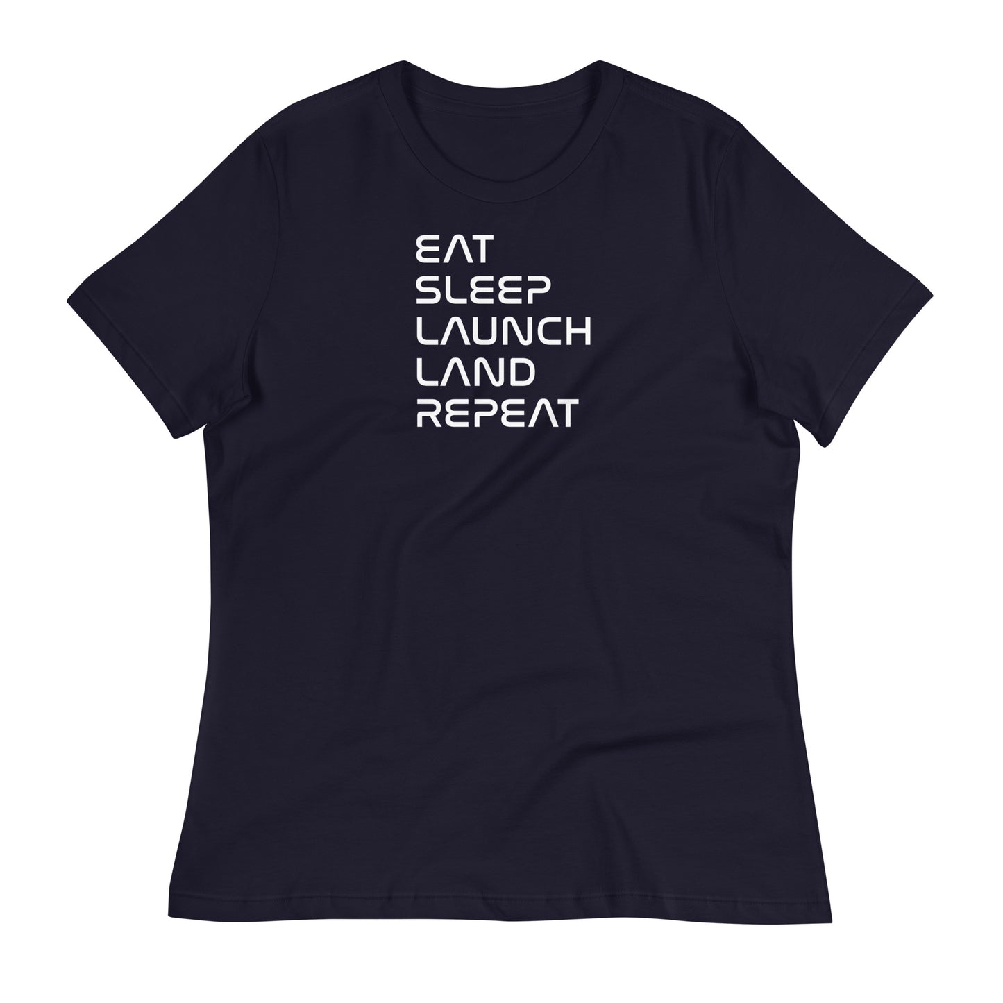 Eat, Sleep, Launch, Land, Repeat Women’s Tee