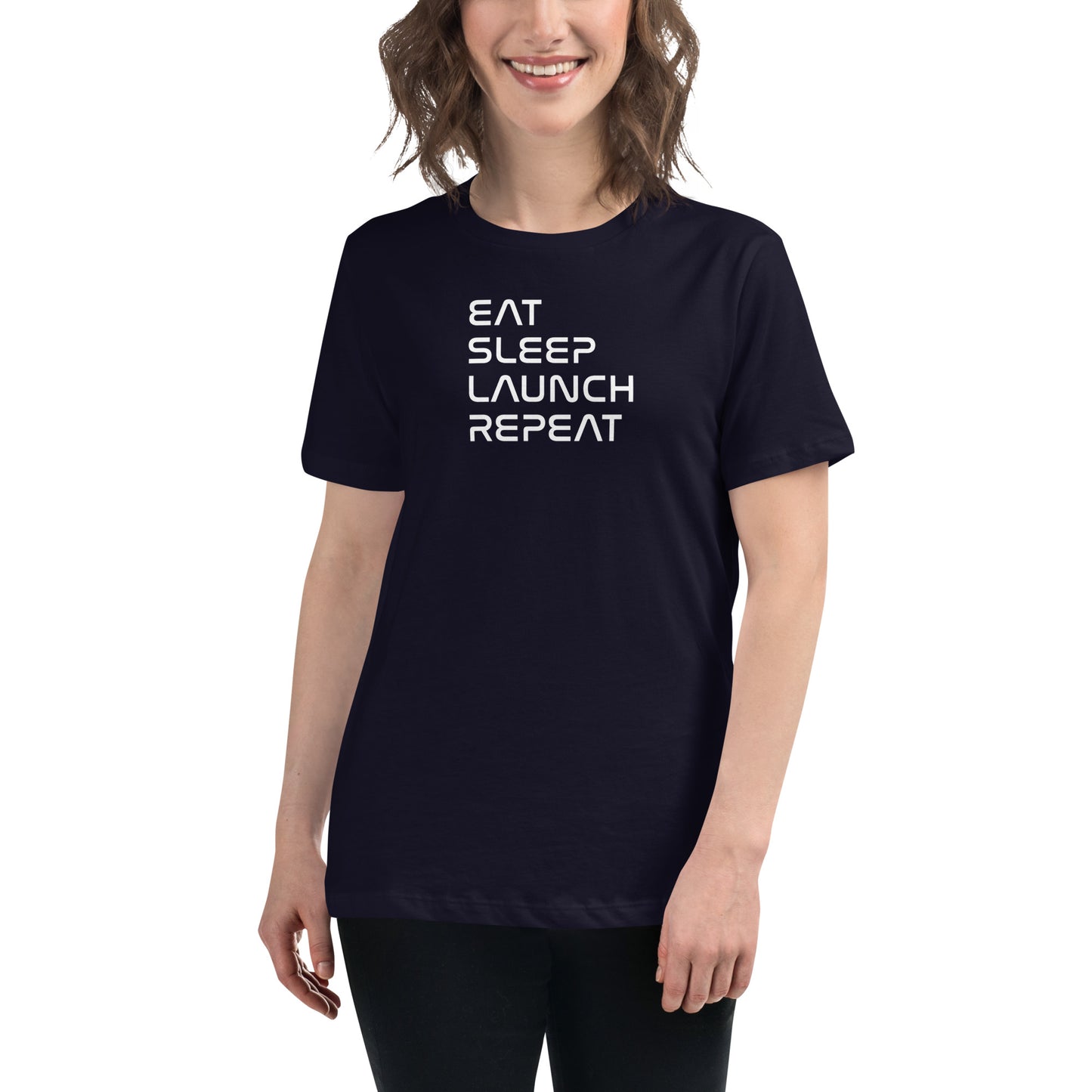 Eat, Sleep, Launch, Repeat Women’s Tee